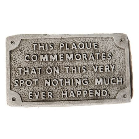 Nothing Happens Plaque